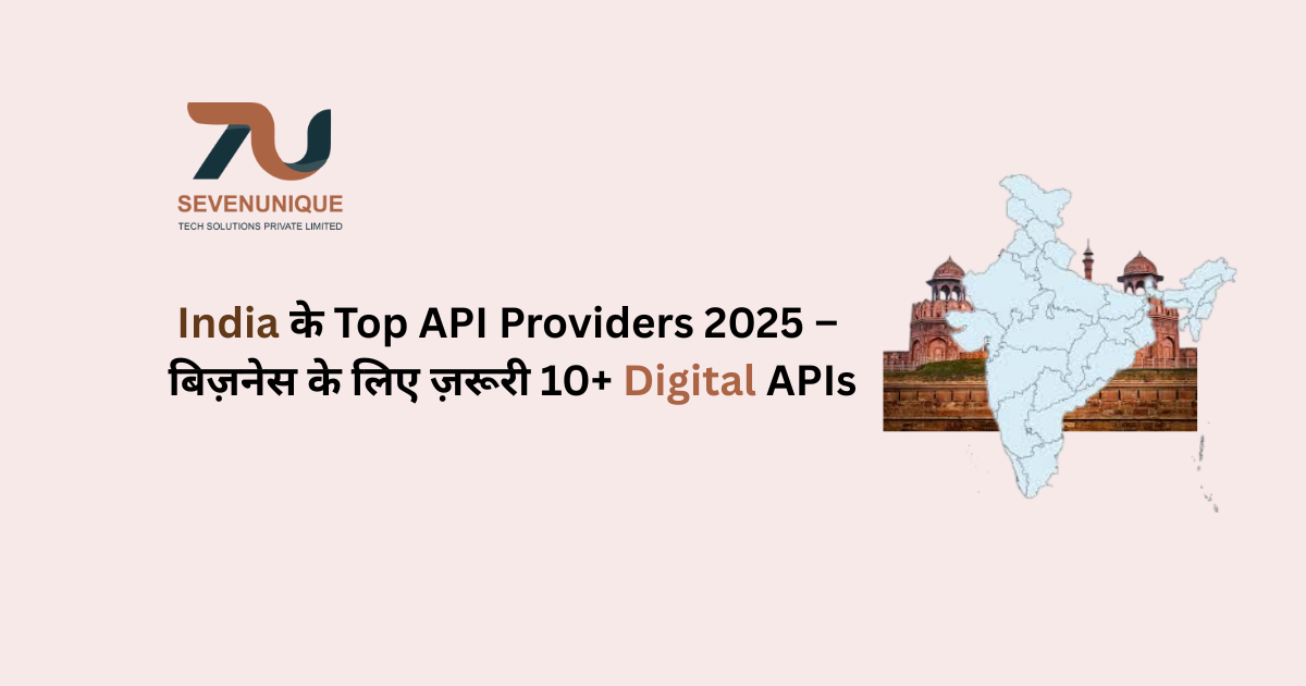 India के Top API Providers 2025 – बिज़नेस के लिए ज़रूरी 10+ Digital APIs